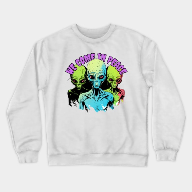 We Come In Peace Crewneck Sweatshirt by LetsGetInspired